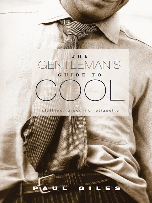 Title details for The Gentleman's Guide to Cool by Paul Giles - Available